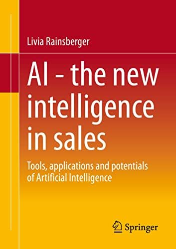 David Rainsberger AI - The new intelligence in sales: Tools, applications and potentials ...