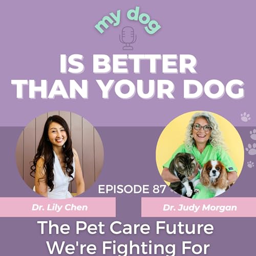 The Pet Care Future We're Fighting For - With Dr. Judy Morgan