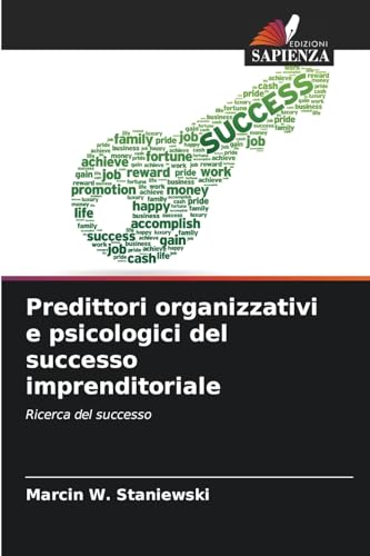 Predittori organizzativi e psicologici del successo imprenditoriale: Ricerca del successo