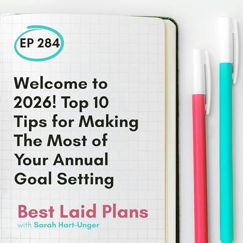 Welcome to 2026! Top 10 Tips for Making The Most of Your Annual Goal Setting EP 284