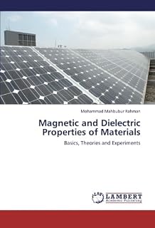 Magnetic and Dielectric Properties of Materials: Basics, Theories and Experiments