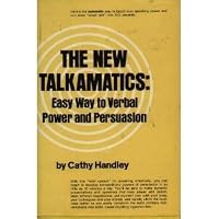 The New Talkamatics: Easy Way to Verbal Power and Persuasion 0136161022 Book Cover