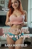 Borrowing A Cup of Sugar: A Girl Next Door Erotica (The Girls Next Door)