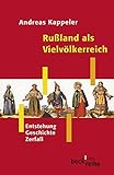  Rußland als Vielvölkerreich: Entstehung - Geschichte - Zerfall