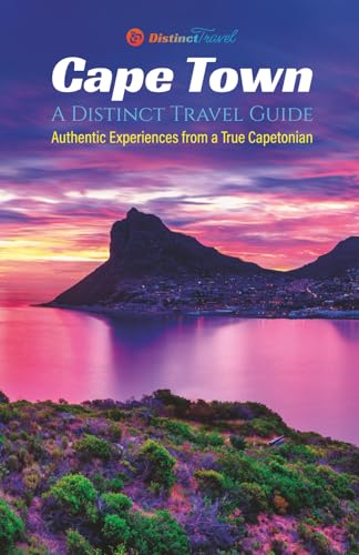 Cape Town: A Distinct Travel Guide: Authentic Experiences from a True Capetonian (Distinct Travel Guide Series)