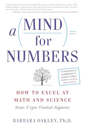 A Mind for Numbers: How to Excel at Math and Science (Even If You...