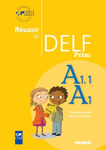 Reussir le Delf Prim. A1.1/A1. Per la Scuola elementare [Lingua francese]