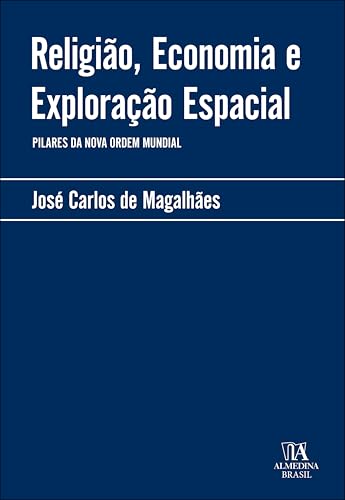 Religião, economia e exploração espacial: pilares da nova ordem mundial