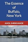 The Essence of Buffalo, New York (The Essence of Our Cities)