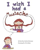 I Wish I Had A Mustache 1512007668 Book Cover