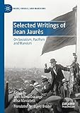 elisa marx ivy  Selected Writings of Jean Jaurès: On Socialism, Pacifism and Marxism (Marx, Engels, and Marxisms)