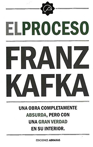Proceso, El: Una Obra Completamente Absurda, Pero Con Una Gran Verdad En Su Interior (AGORA)