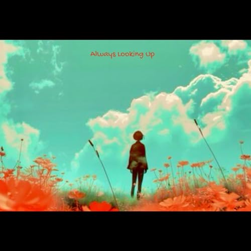 Image of Always Looking Up