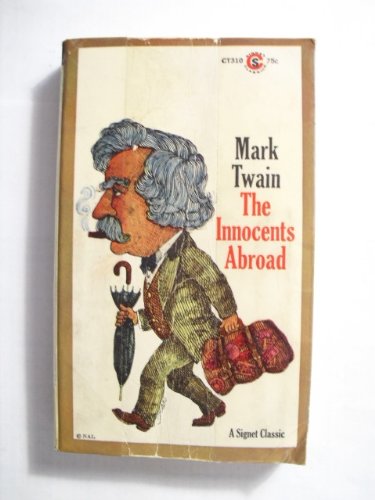 The Innocents Abroad or The New Pilgrim's Progress      Mass Market Paperback – January 1, 1966