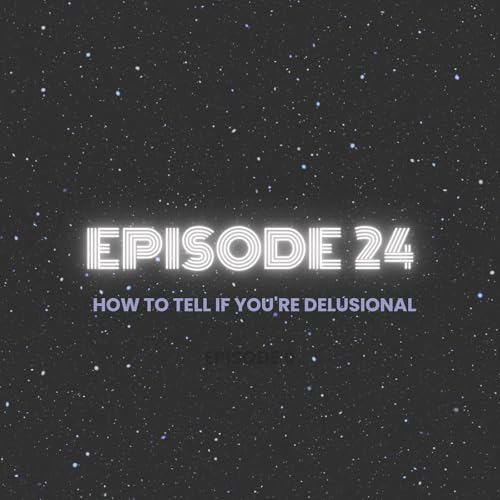 How to Tell If You're Delusional
