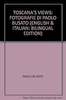 Toscana's Views: Fotografie di Paolo Busato (English & Italian: Bilingual Edition) B000OJKJ3A Book Cover