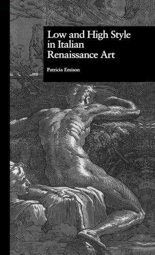 Low and High Style in Italian Renaissance Art (Garland Studies in the Renaissance)