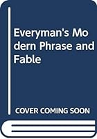Everyman's Modern Phrase and Fable 0460029118 Book Cover