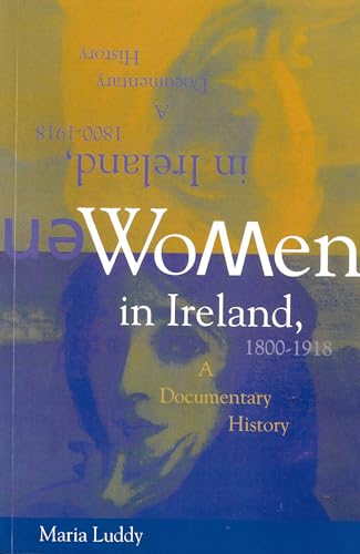 Women In Ireland 1800-1918: A Documentary History (Irish History)