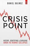 Crisis Point: History, Identifying & Surviving When The Market Collapses