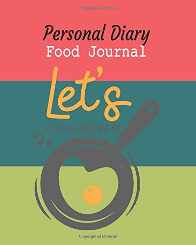 Personal Food Diary Food Journal: Beginners Diet Tracker Log Book Healthy Plan