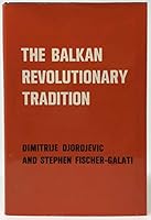 The Balkan Revolutionary Tradition 0231050984 Book Cover