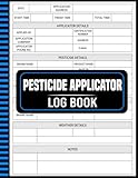 Pesticide Applicator Log Book: Simple Tracker for Sprays and Safety Checks