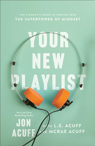 Your New Playlist: The Student's Guide to Tapping into the Superpower of Mindset