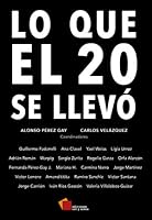 Lo que el 20 se llevo 607856465X Book Cover