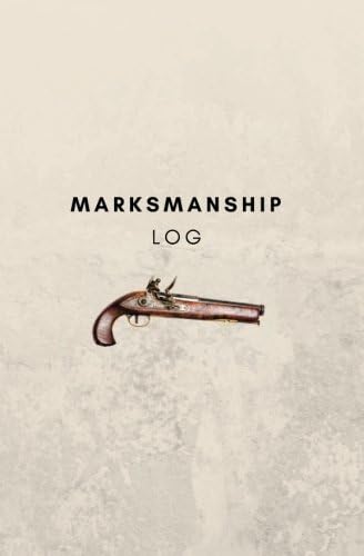 Marksmanship Log: marksmanship report;marksmanship journal;marksmanship notebook; marksmanship book