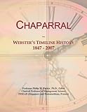  Chaparral: Webster\'s Timeline History, 1847 - 2007
