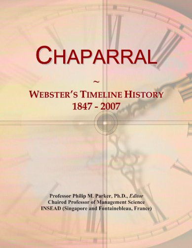  Chaparral: Webster\'s Timeline History, 1847 - 2007
