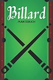  Billard Punktebuch: Billard Trainingsnotizbuch  Notebook für alle, die sich im Bereich Billard verbessern wollen  ein Geschenk für alle ... Notebook Größe 6 Zoll * 9 Zoll  100 Seiten