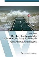 Das Fernbleiben in der ambulanten Drogentherapie 3639842650 Book Cover