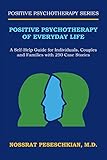  Positive Psychotherapy of Everyday Life: A Self-Help Guide for Individuals, Couples and Families with 250 Case Stories (English Edition)