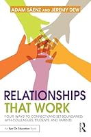 Relationships That Work: Four Ways to Connect (and Set Boundaries) with Colleagues, Students and Parents 1138843032 Book Cover