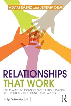 Paperback Relationships That Work: Four Ways to Connect (and Set Boundaries) with Colleagues, Students, and Parents Book