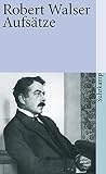 Sämtliche Werke in zwanzig Bänden: Dritter Band: Aufsätze (suhrkamp taschenbuch) - Herausgeber: Jochen Greven Robert Walser 