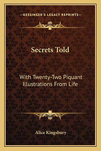 Secrets Told: With Twenty-Two Piquant Illustrations From Life