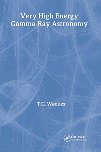 Very High Energy Gamma-Ray Astronomy (Series in Astronomy and Astrophysics)