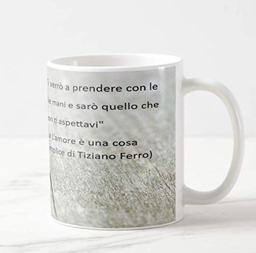 Idea Regalo Tazza Personalizzata Mug Frase Tiziano Ferro - Il Regalo Piu' Grande - Citazione - Quote - Dedica - 1 - Idea Regalo