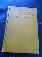 English Synonyms and Antonyms with Notes on the Use of Prepositions B00085O6QQ Book Cover