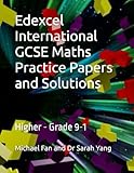 Edexcel International GCSE Maths Practice Papers and Solutions: Higher - Grade 9-1