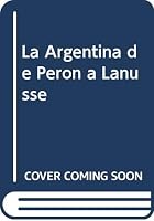 Argentina de Peron a Lanusse 9509216712 Book Cover