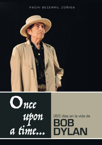 Once Upon A Time, 365 días en la vida de Bob Dylan Once Upon A Time, 365 días en la vida de Bob Dylan
