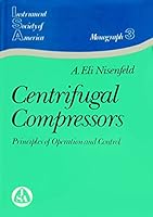 Centrifugal Compressors: Principles of Operation and Control 0876645643 Book Cover