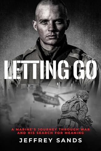 Letting Go: A Marine's Journey Through War and His Search for Meaning