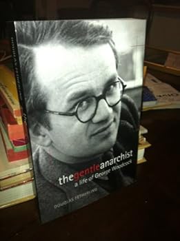 Paperback The gentle anarchist: A life of George Woodcock Book