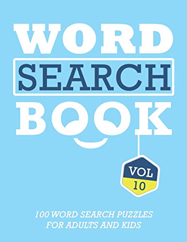 Word Search Book: 100 Word Search Puzzles For Adults And Kids Brain-Boosting Fun Vol 10
