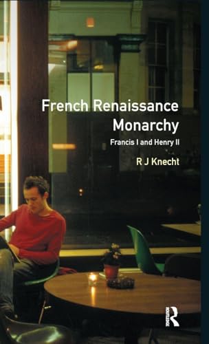 French Renaissance Monarchy (Seminar Studies)
